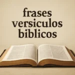 Frases e Versículos Bíblicos Inspiradores para Reflexão e Fé frases versículos bíblicos
