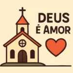 Igreja Deus é Amor: Doutrina e Ensinamentos para Viver a Fé com Verdade igreja deus é amor doutrina