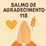 Salmo de Agradecimento 118: Mensagem de Gratidão e Inspiração para Seu Dia salmo de agradecimento 118